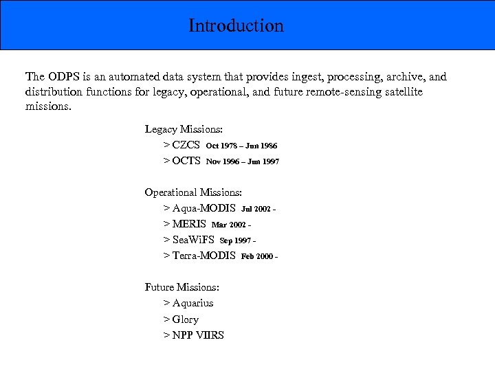 Introduction The ODPS is an automated data system that provides ingest, processing, archive, and