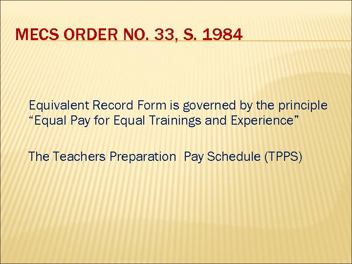 MECS ORDER NO. 33, S. 1984 Equivalent Record Form is governed by the principle