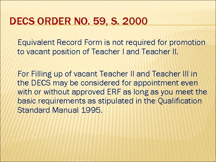 DECS ORDER NO. 59, S. 2000 Equivalent Record Form is not required for promotion