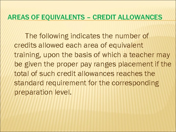 AREAS OF EQUIVALENTS – CREDIT ALLOWANCES The following indicates the number of credits allowed