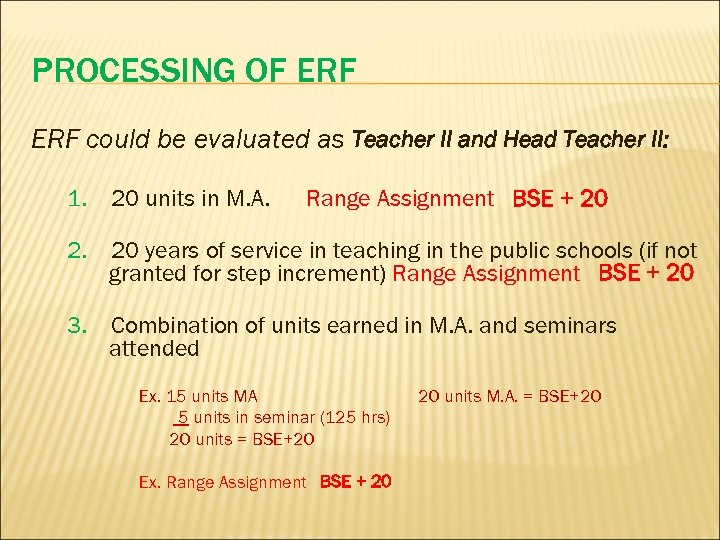 PROCESSING OF ERF could be evaluated as Teacher II and Head Teacher II: 1.