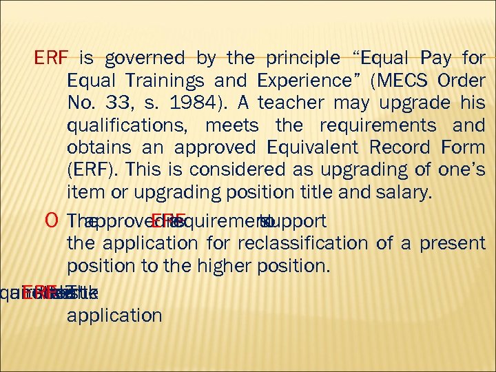 ERF is governed by the principle “Equal Pay for Equal Trainings and Experience” (MECS