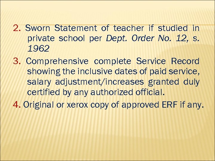 2. Sworn Statement of teacher if studied in private school per Dept. Order No.