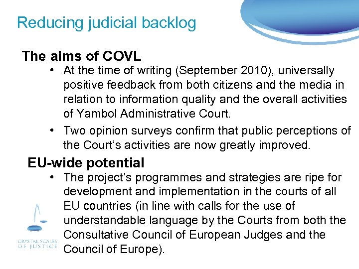 Reducing judicial backlog The aims of COVL • At the time of writing (September