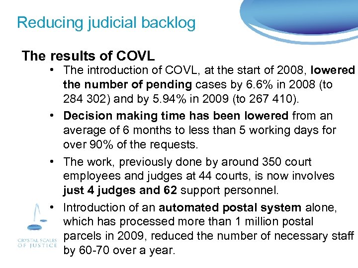 Reducing judicial backlog The results of COVL • The introduction of COVL, at the