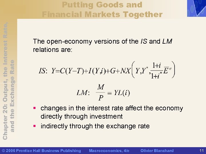 Chapter 20: Output, the Interest Rate, and the Exchange Rate Putting Goods and Financial