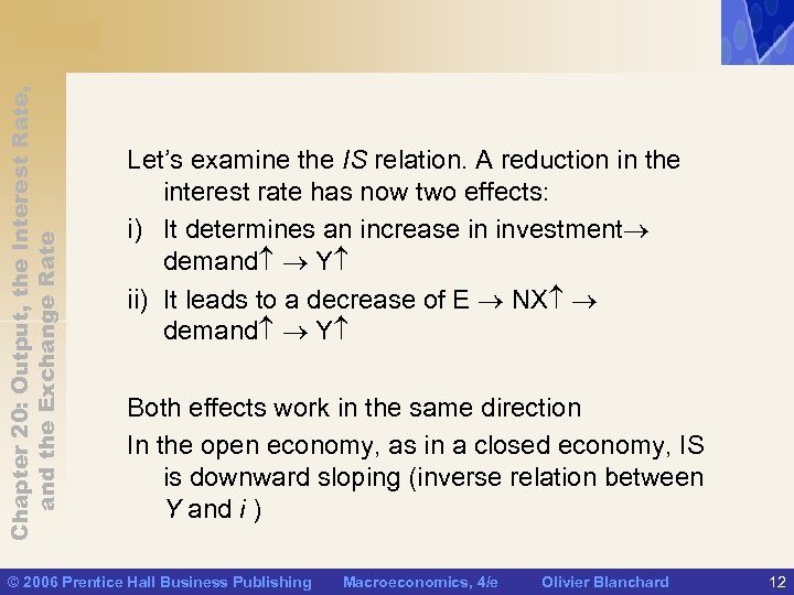 Chapter 20: Output, the Interest Rate, and the Exchange Rate Let’s examine the IS