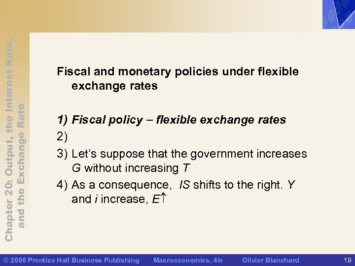 Chapter 20: Output, the Interest Rate, and the Exchange Rate Fiscal and monetary policies