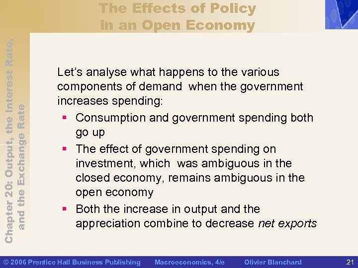Chapter 20: Output, the Interest Rate, and the Exchange Rate The Effects of Policy