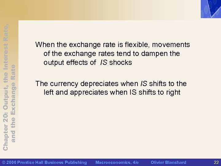 Chapter 20: Output, the Interest Rate, and the Exchange Rate When the exchange rate