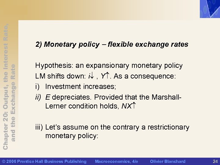 Chapter 20: Output, the Interest Rate, and the Exchange Rate 2) Monetary policy flexible