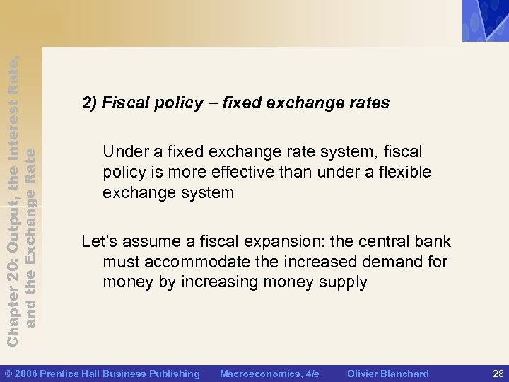 Chapter 20: Output, the Interest Rate, and the Exchange Rate 2) Fiscal policy fixed