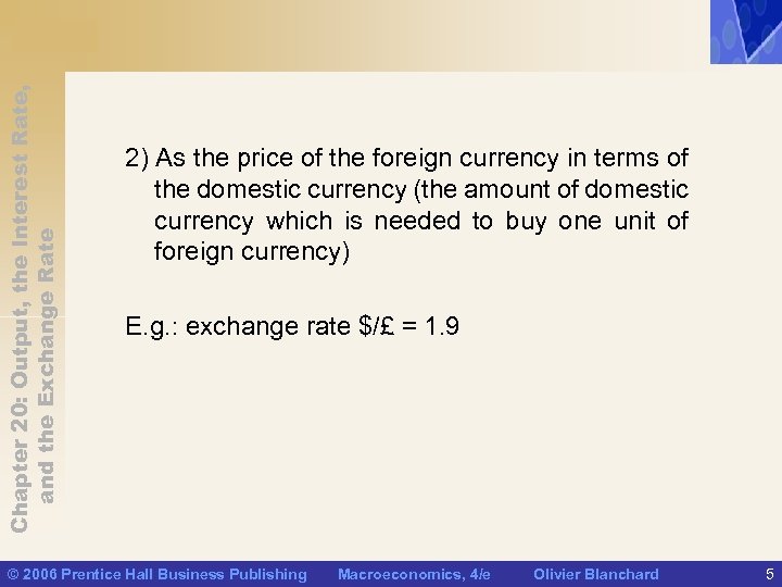 Chapter 20: Output, the Interest Rate, and the Exchange Rate 2) As the price