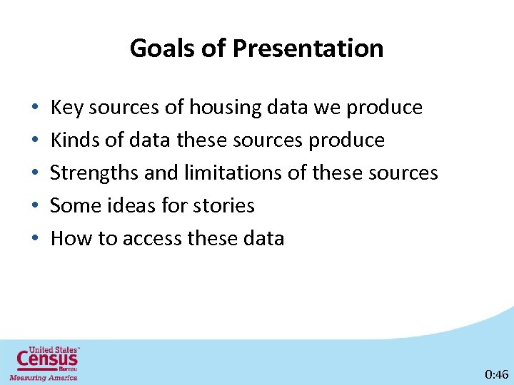 Goals of Presentation • • • Key sources of housing data we produce Kinds