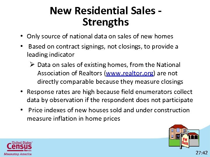 New Residential Sales Strengths • Only source of national data on sales of new