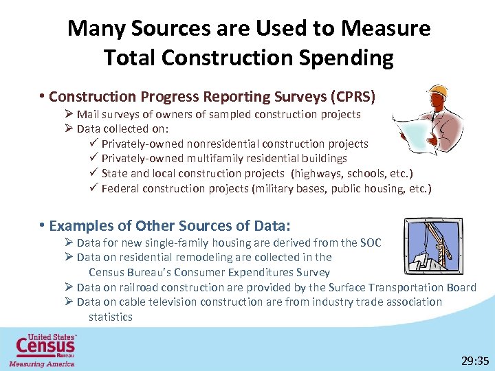 Many Sources are Used to Measure Total Construction Spending • Construction Progress Reporting Surveys