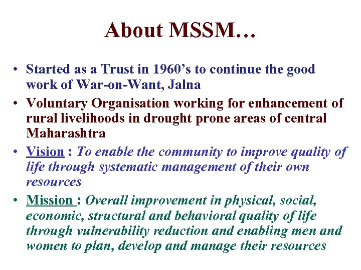 About MSSM… • Started as a Trust in 1960’s to continue the good work