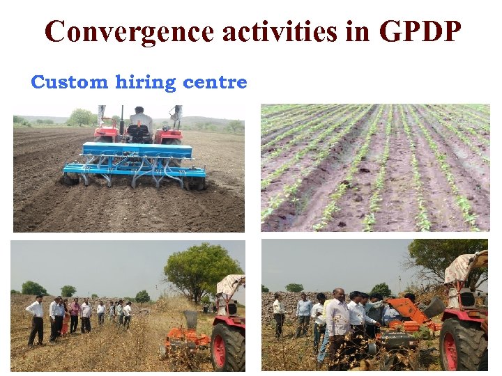Convergence activities in GPDP Custom hiring centre 