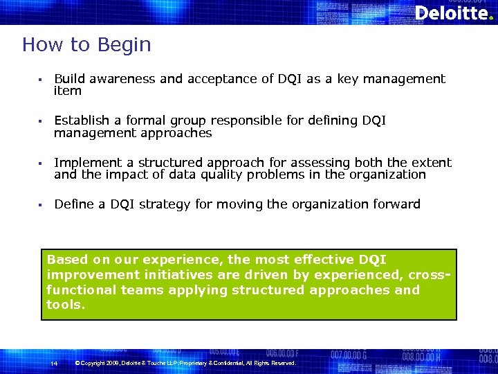 How to Begin § Build awareness and acceptance of DQI as a key management