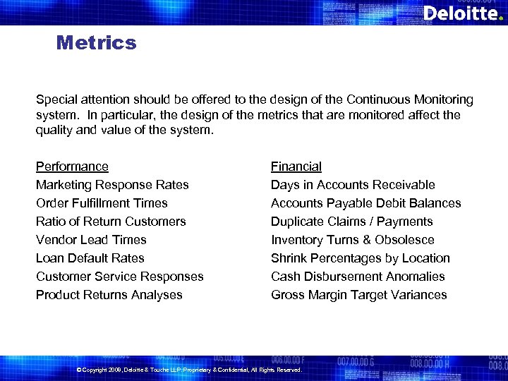 Metrics Special attention should be offered to the design of the Continuous Monitoring system.