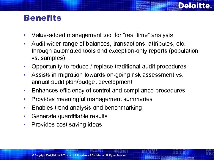 Benefits § § § § § Value-added management tool for “real time” analysis Audit