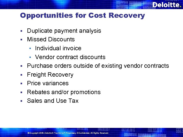 Opportunities for Cost Recovery § § § § Duplicate payment analysis Missed Discounts •