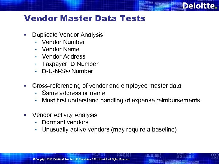 Vendor Master Data Tests § Duplicate Vendor Analysis • Vendor Number • Vendor Name