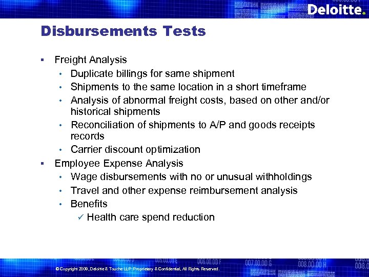 Disbursements Tests Freight Analysis • Duplicate billings for same shipment • Shipments to the