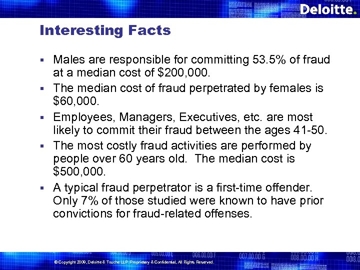 Interesting Facts § § § Males are responsible for committing 53. 5% of fraud