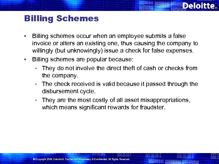 Billing Schemes Billing schemes occur when an employee submits a false invoice or alters