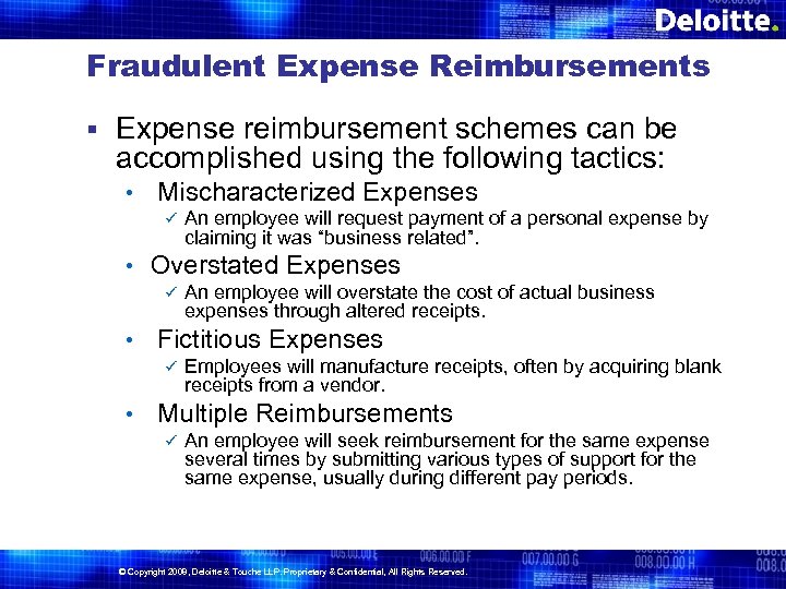 Fraudulent Expense Reimbursements § Expense reimbursement schemes can be accomplished using the following tactics: