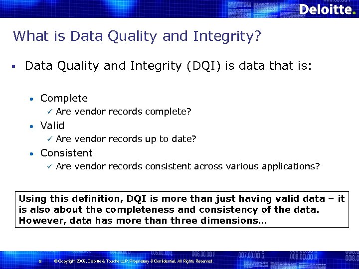 What is Data Quality and Integrity? § Data Quality and Integrity (DQI) is data