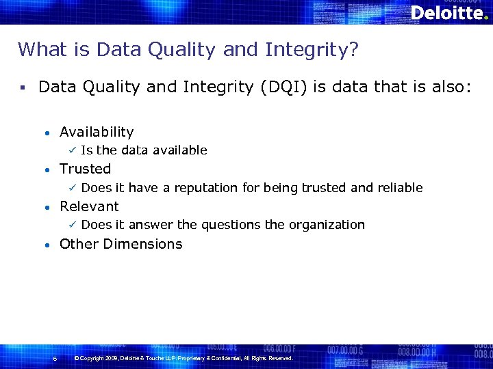 What is Data Quality and Integrity? § Data Quality and Integrity (DQI) is data