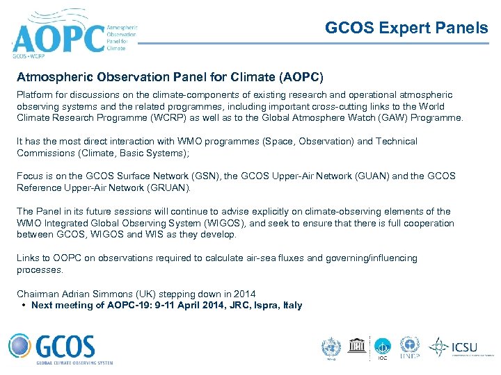 GCOS Expert Panels Atmospheric Observation Panel for Climate (AOPC) Platform for discussions on the