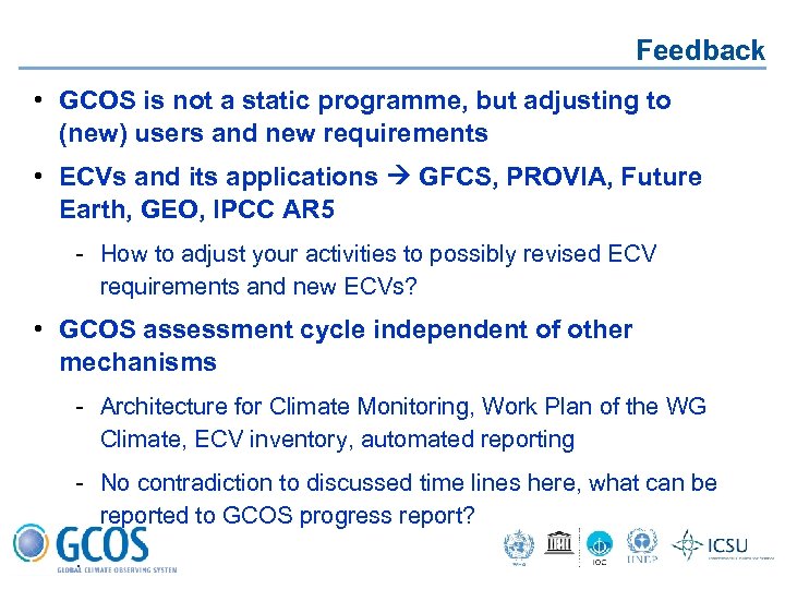 Feedback • GCOS is not a static programme, but adjusting to (new) users and