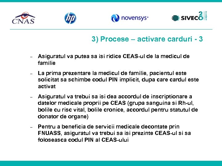 3) Procese – activare carduri - 3 Asiguratul va putea sa isi ridice CEAS-ul