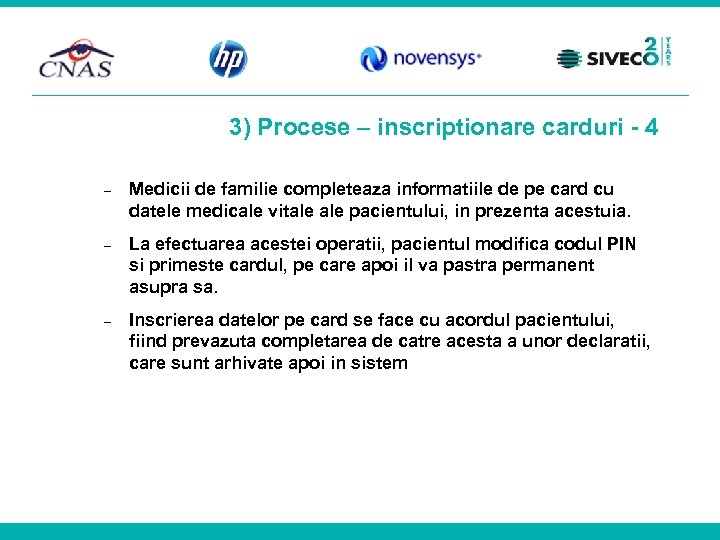 3) Procese – inscriptionare carduri - 4 Medicii de familie completeaza informatiile de pe