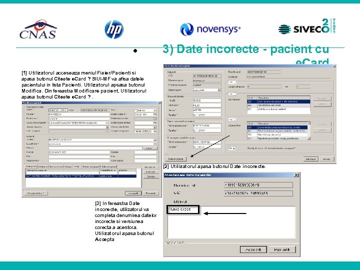  3) Date incorecte - pacient cu e. Card [1] Utilizatorul acceseaza meniul Fisier/Pacienti