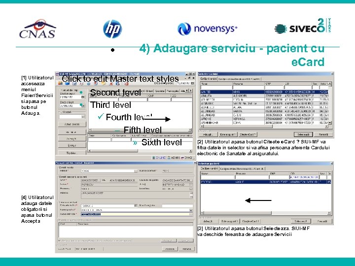  [1] Utilizatorul acceseaza meniul Fisier/Servicii si apasa pe butonul Adauga. 4) Adaugare serviciu