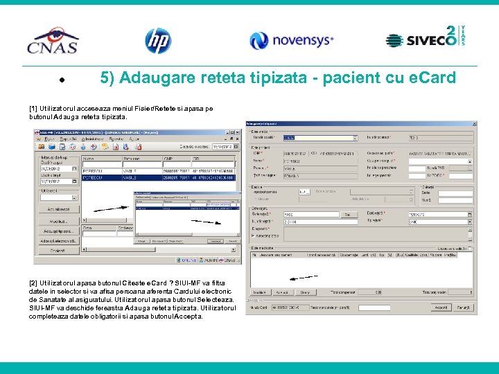  5) Adaugare reteta tipizata - pacient cu e. Card [1] Utilizatorul acceseaza meniul