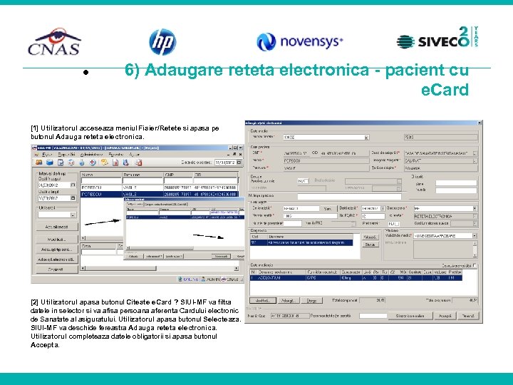  6) Adaugare reteta electronica - pacient cu e. Card [1] Utilizatorul acceseaza meniul