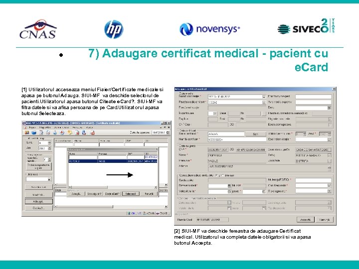  7) Adaugare certificat medical - pacient cu e. Card [1] Utilizatorul acceseaza meniul