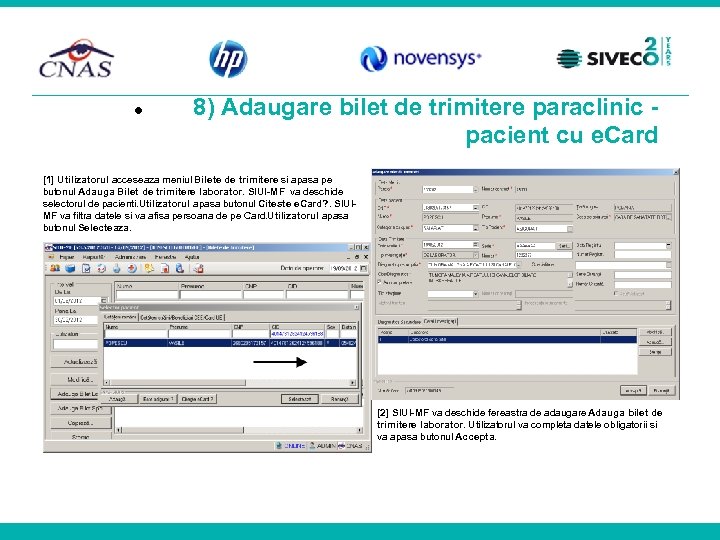  8) Adaugare bilet de trimitere paraclinic pacient cu e. Card [1] Utilizatorul acceseaza