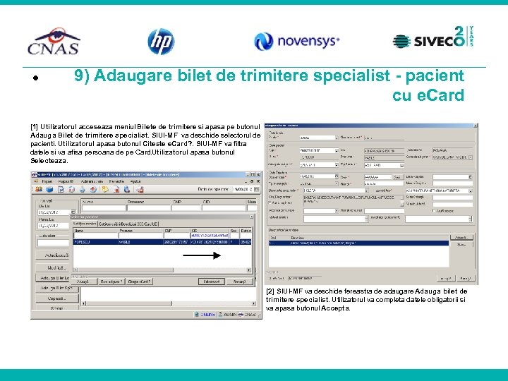  9) Adaugare bilet de trimitere specialist - pacient cu e. Card [1] Utilizatorul