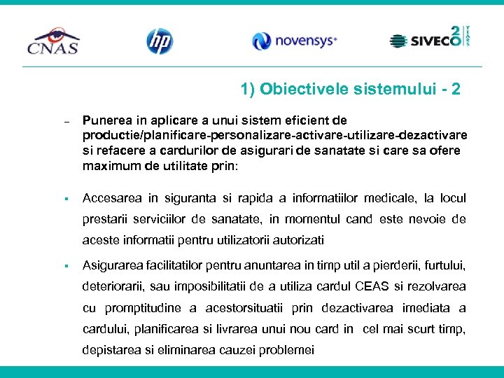 1) Obiectivele sistemului - 2 Punerea in aplicare a unui sistem eficient de productie/planificare-personalizare-activare-utilizare-dezactivare