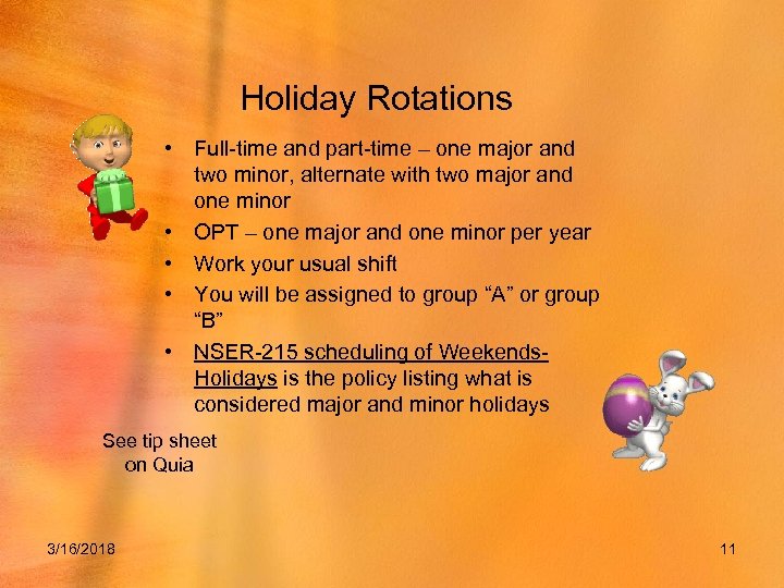 Holiday Rotations • Full-time and part-time – one major and two minor, alternate with