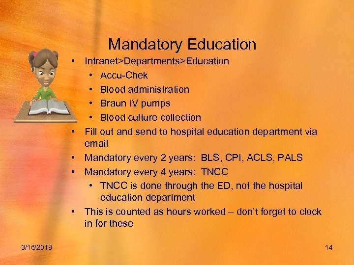 Mandatory Education • Intranet>Departments>Education • Accu-Chek • Blood administration • Braun IV pumps •