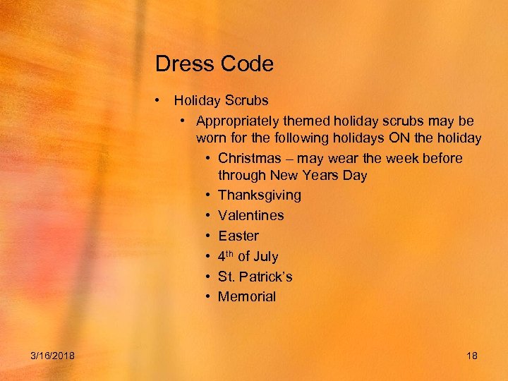Dress Code • Holiday Scrubs • Appropriately themed holiday scrubs may be worn for