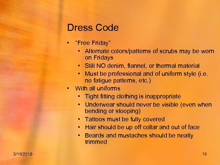 Dress Code • “Free Friday” • Alternate colors/patterns of scrubs may be worn on