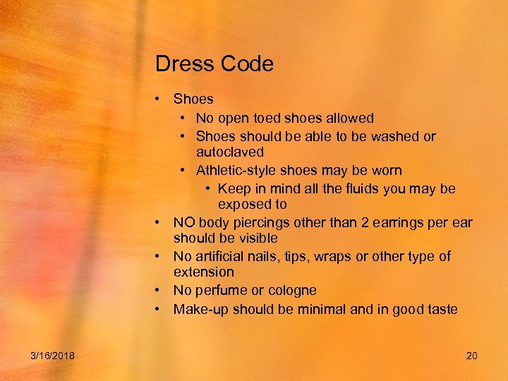 Dress Code • Shoes • No open toed shoes allowed • Shoes should be